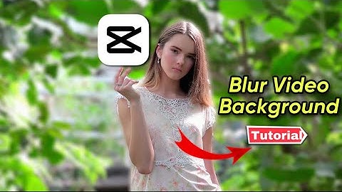 How to Blur Video Background in CapCut 2023 Tutorial