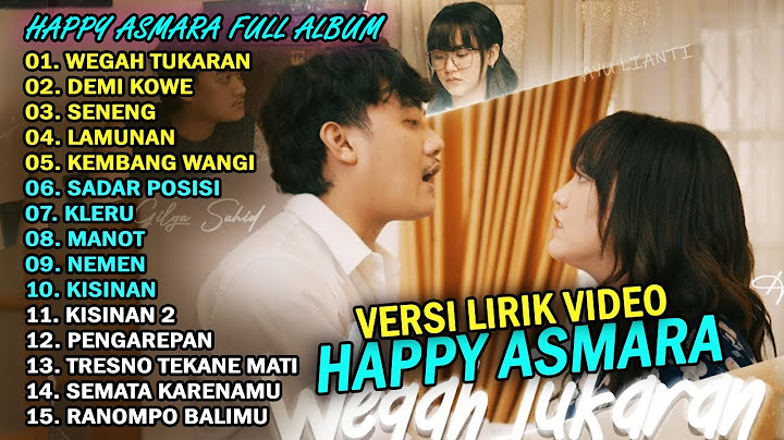 HAPPY ASMARA feat. GILGA SAHID - WEGAH TUKARAN | FULL ALBUM TERBARU 2025