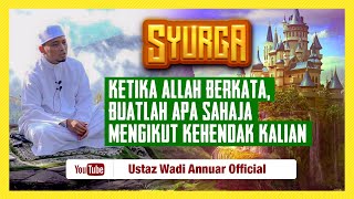 SYURGA EP.9 (AKHIR) : Saat Indah Melihat ALLAH, Tak Terungkap Sehuruf Pun | Ustaz Wadi Annuar