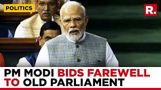 From Nehru To Vajpayee: PM Modi Evokes Historic Moments In Tribute To Old Parliament | FULL SPEECH