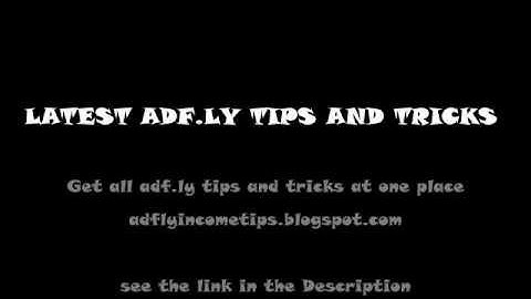 Adf.ly tricks- adfly tips and tricks 2012[all adfly tricks]