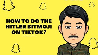 How to do the Hitler Bitmoji on Snapchat?