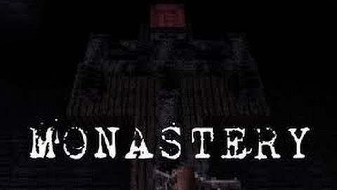 The Monastery Part 1