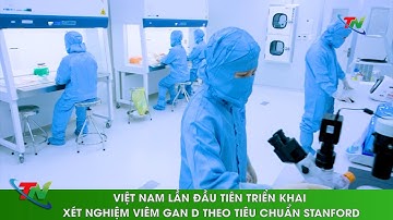 Việt Nam lần đầu tiên triển khai xét nghiệm viêm gan D theo tiêu chuẩn Stanford