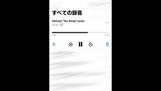 Weezer『Go Away』cover  ＃Shorts  #弾き語り #歌ってみた #cover ＃Japanese