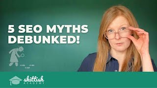 5 SEO myths debunked!