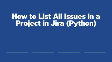 How to List All Issues in a Project in Jira (Python)