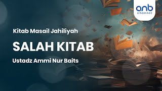 Salah Kitab | Ustadz Ammi Nur Baits