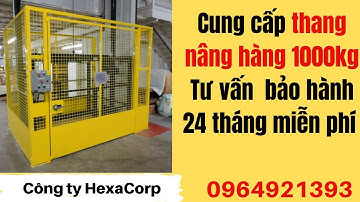 Thang nâng hàng 750 kg đến 1000kg cho nhà máy, xưởng sản xuất lớn  Lắp đặt nhanh trong 7 ngày