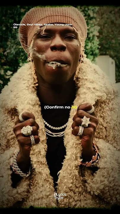 Download lagu Olamide, Seyi Vibez, Asake, Young Jonn - 99 (Lyrics)