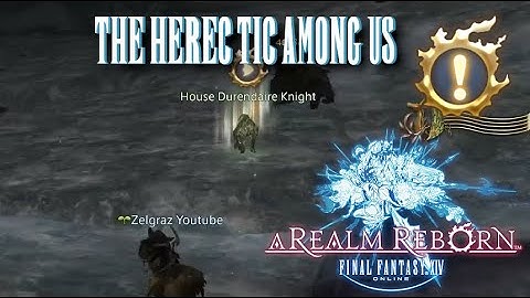 The Heretic among Us - Final Fantasy XIV - A Realm Reborn
