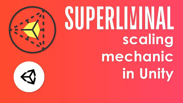 Superliminal core scaling mechanic - Unity Tutorial