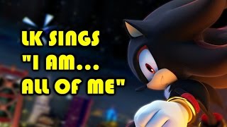 LucariosKlaw sings "I Am...All of Me" (Shadow the Hedgehog) chords