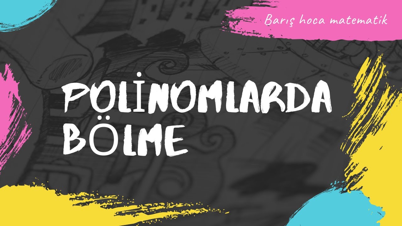 Polinomlarda Bölme