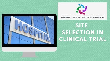 15 Quality Ideas To Kickstart Your Site Selection In Clinical Trial