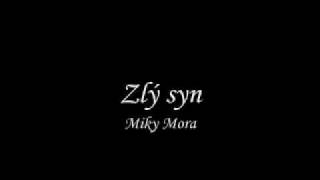 Miky Mora - Zlý syn