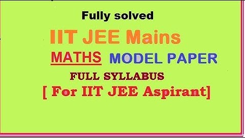 Maths -Solved Practice paper for IIT JEE Mains Exam