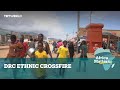 Africa Matters: DRC and M23 trade blame for ethnic crossfire