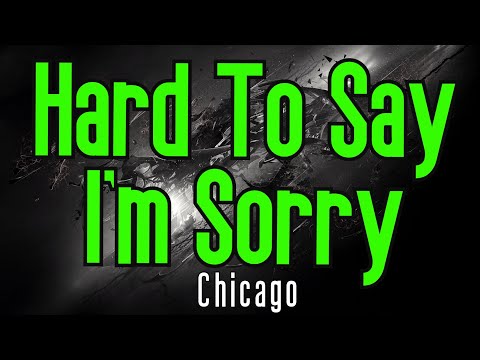 Hard To Say I'm Sorry (KARAOKE) | Chicago