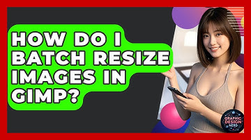 How Do I Batch Resize Images In GIMP? - Graphic Design Nerd