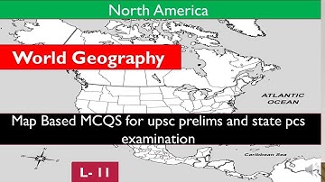 World Geography Map based mcqs  for upsc, state exam , ssc ,railway
