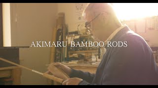 AKIMARU BAMBOO RODS