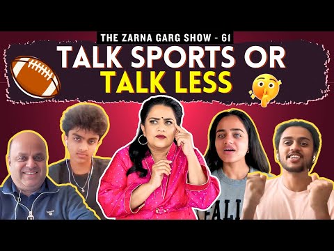The Zarna Garg Family Podcast | Ep. 61: Talk Sports Or Talk Less