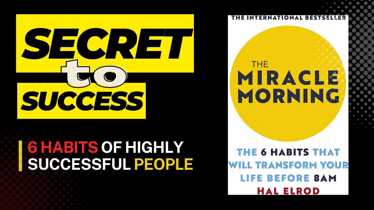The Secret to Success: The 6 Habits of Highly Successful People | The ...