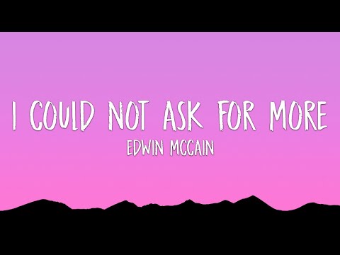 Edwin McCain - I Could Not Ask For More (Lyrics)