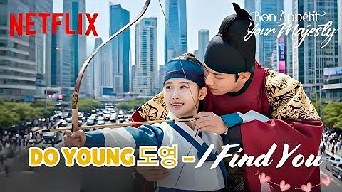 DOYOUNG (도영) - I Find You | Bon Appétit, Your Majesty (폭군의 셰프) OST Part. 1 MV [ENG/IND]