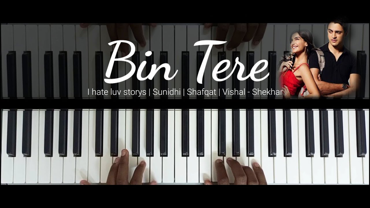 Bin Tere (Piano Cover) I Hate Luv Storys Sonam Kapoor Imran Khan