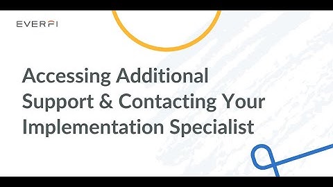 Accessing Additional Support & Contacting Your Implementation Specialist