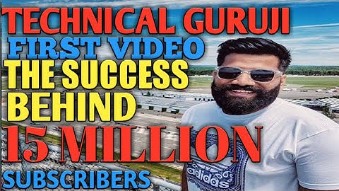 Technical Guruji First Video The Success Story