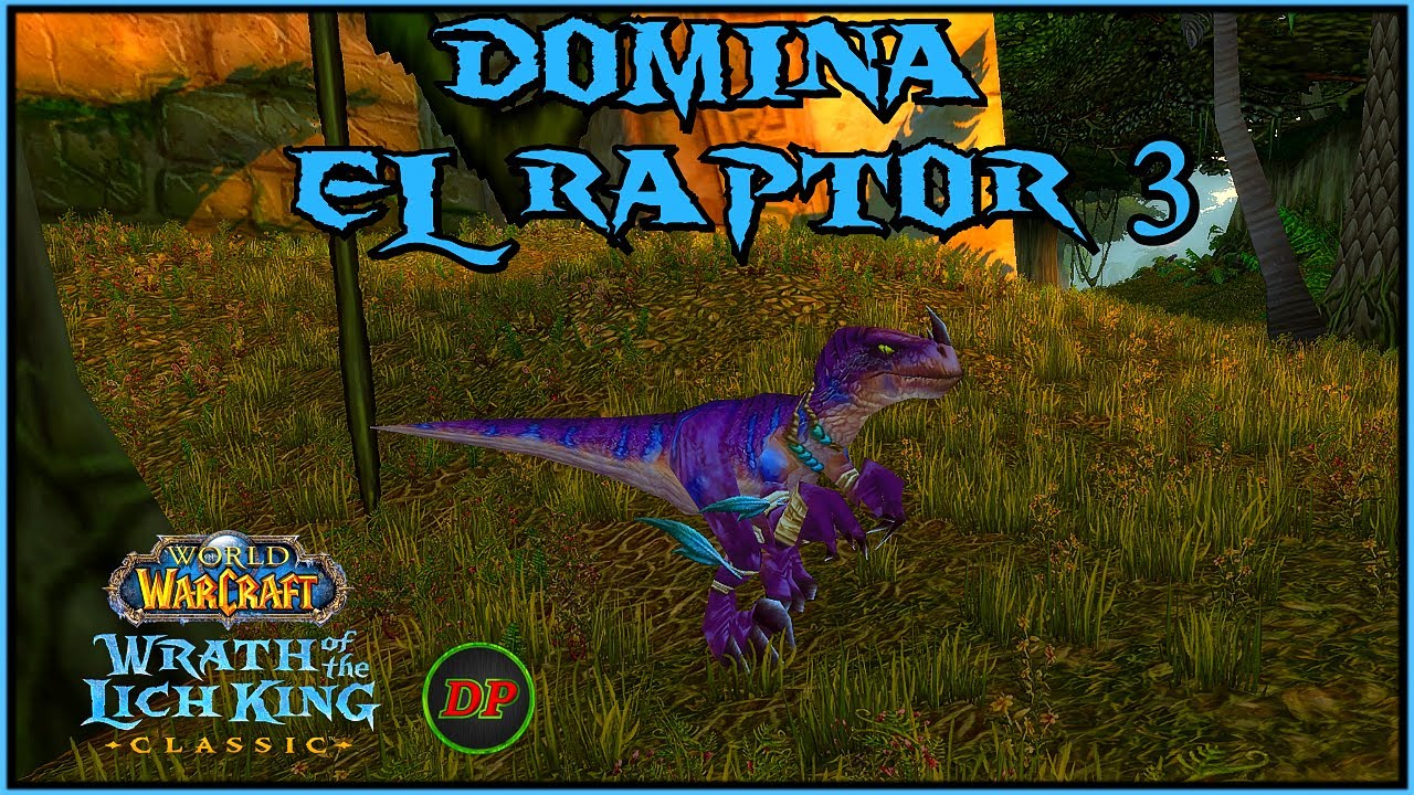 Dominus Raptor Domina el Raptor 3🔵 WoW Classic Lich King - YouTube