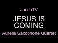 Capture de la vidéo Jesus Is Coming By Jacobtv Feat. Aurelia Sax Q.