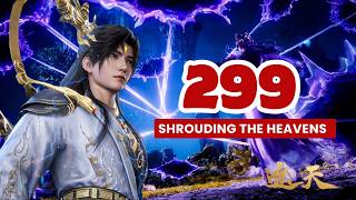 💥Shrouding The Heavens Episode 299 | Donghua 3D Chinese Anime.  #shroudingtheheavens