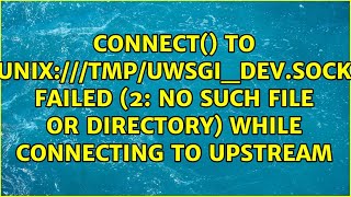 connect() to unix:///tmp/uwsgi_dev.sock failed (2: No such file screenshot 3