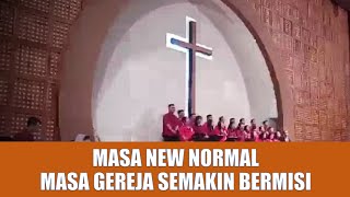 Masa New Normal. Gereja yang bermisi