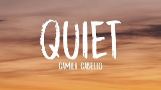 Camila Cabello - Quiet (Letra/Lyrics)