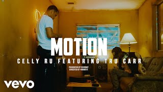 Celly Ru - Motion (Officia Video) Ft. Tru Carr