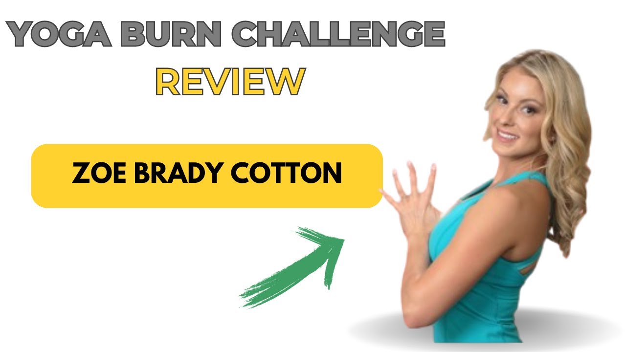 YOGA BURN REVIEW 🔺| Yoga Burn Challenge 🔺| Zoe Bray Cotton