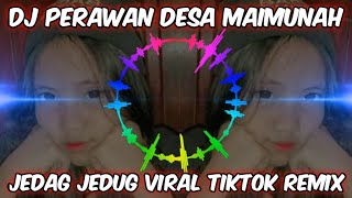 DJ PERAWAN DESA MAIMUNAH VIRAL TIKTOK JEDAG JEDUG REMIX TERBARU 2021🎶