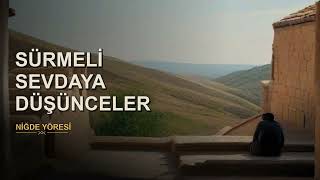 Sürmeli Sevdaya Düşünceler Niğde Yöresi Anadolu Türküleri Ezgileri
