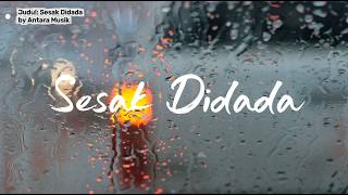 Download lagu Sesak Didada - Antara Musik