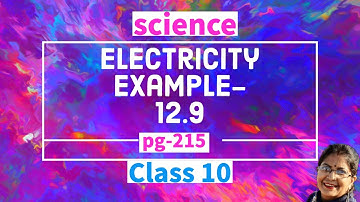 Example 12.9 electricity | Class 10 Science Chapter 12 | NCERT | ohm