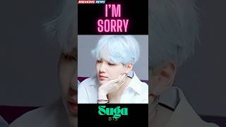 BTS Suga to Fans "Im Sorry" #SUGA #BTS #Yoongi #BTSArmy #SUGAisBack #KpopNews #yoongineverwalksalone