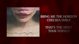 Bring Me The Horizon - Chelsea Smile (That's The Spirit Tour Version)