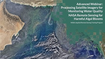 NASA ARSET: NASA Remote Sensing for Monitoring Harmful Algal Blooms, Session 1/3