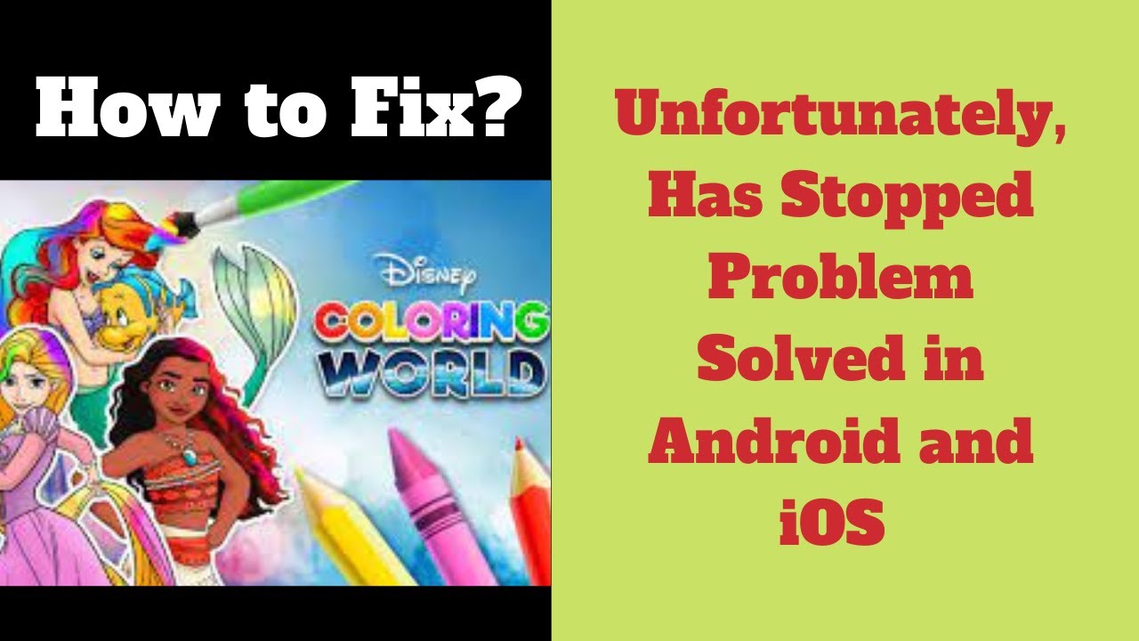 How to Fix Disney Coloring World Unfortunately, Has Stopped Problem ...
