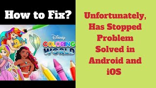 How to Fix Disney Coloring World Unfortunately, Has Stopped Problem Solved in Android & iOS Phone screenshot 1